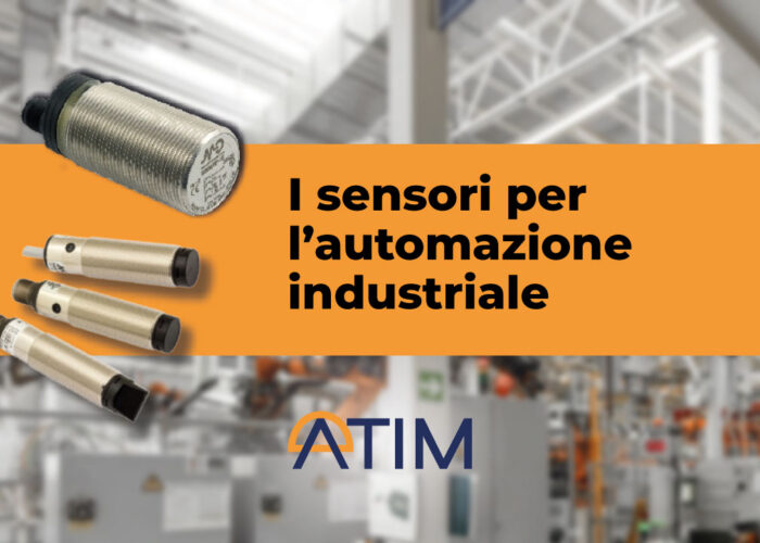 I SENSORI PER L’AUTOMAZIONE INDUSTRIALE